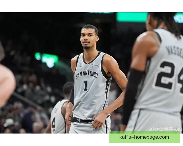 马刺迎战勇士 文班可能助队豪取10连胜 波杰姆斯基能否独挑大梁爆冷取胜